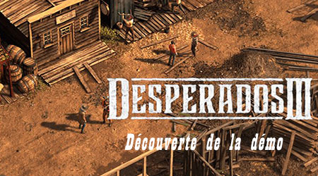 Desperados 3 – Découverte de la démo