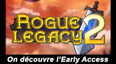 Rogue Legacy 2 : Découverte de l’Early Access