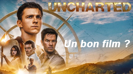 Uncharted – Un bon film d’aventure ? Une bonne adaptation ?
