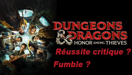 Dungeons & Dragons : Honor Among Thieves – Réussite critique ou Fumble ?