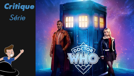 Doctor Who – Saison 14 – Enfin, officiellement saison 1 mais aussi saison 40 … compliqué tout ça …