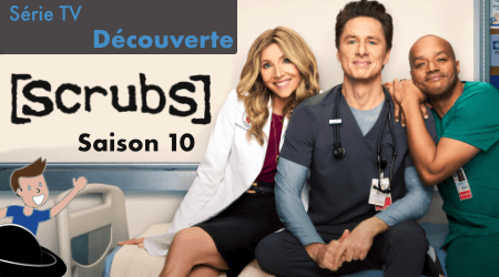 Découvrons un pilote : Scrubs (Saison 10)