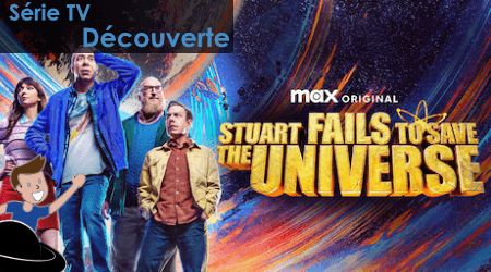 Découvrons un pilote : Stuart Fails to Save the Universe