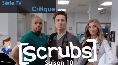 Scrubs (Saison 10) – Réussir son retour 15 ans plus tard ?