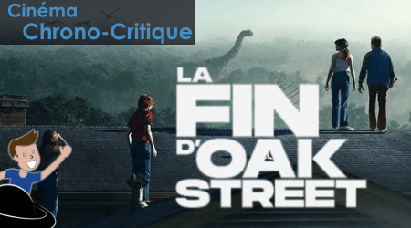 La Fin d&rsquo;Oak Street – Visiteurs préhistoriques ?